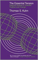 Essential Tension: Selected Studies in Scientific Tradition and Change