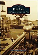 Fun Pier: 1957 to Adventure Pier, New Jersey (Images of America Series)