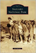 Saguaro National Park, Arizona (Images of America Series)