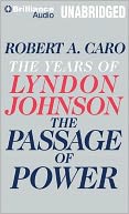 The Passage of Power: The Years of Lyndon Johnson, Volume 4