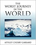 The Worst Journey in the World by Apsley Cherry-Garrard: Book Cover