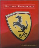 The Ferrari Phenomenon: An Unconventional View of the World's Most Charismic Cars