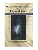 Musculoskeletal Examination of the Hip and Knee: Making the Complex Simple