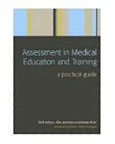 Assessment in Medical Education and Training: A Practical Guide
