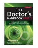 The Doctor's Handbook, Part 1: Managing Your Role Beyond Clinical Medicine