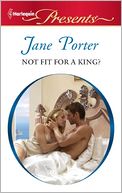 Not Fit for a King? (Harlequin Presents Series #3069)
