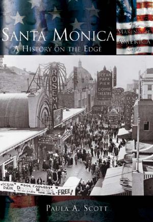 Santa Monica: A History on the Edge