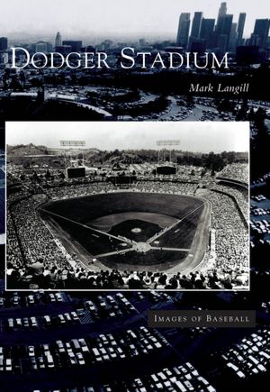Dodger Stadium (Images of Sports Series)