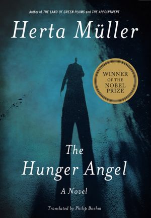 Mobile books free download The Hunger Angel (English literature) PDF ePub by Herta Muller 9780805093018