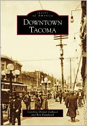 Downtown Tacoma, Washington (Images of America Series)