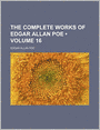 The Complete Works Of Edgar Allan Poe (Volume 16)