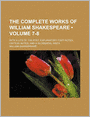 The Complete Works Of William Shakespeare (Volume 7-8); With A Life Of The Poet, Explanatory Foot-Notes, Critical Notes, And A Glossarial Index