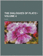 The Dialogues of Plato (Volume 4)