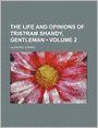 The Life And Opinions Of Tristram Shandy, Gentleman (Volume 2)