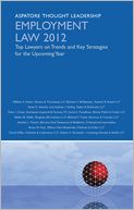 Employment Law 2012: Top Lawyers on Trends and Key Strategies for the Upcoming Year (Aspatore Thought Leadership)