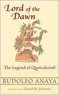 Lord of the Dawn: The Legend of Quetzalc?atl
