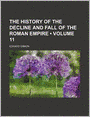 The History Of The Decline And Fall Of The Roman Empire (Volume 11)