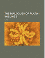 The Dialogues of Plato (Volume 2)