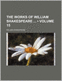 The Works Of William Shakespeare (Volume 15)