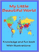 Kids Knowledge Book About World : My Little Beautiful World