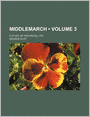 Middlemarch (Volume 3); A Study Of Provincial Life