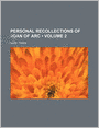 Personal Recollections Of Joan Of Arc (Volume 2)
