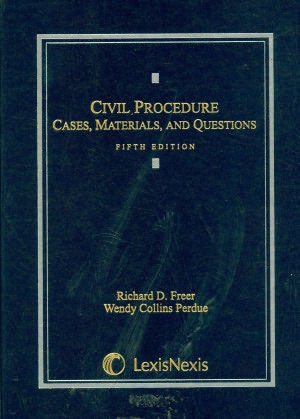 Civil Procedure Cases Materials & Questions 5E 2008