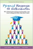 Pyramid Response to Intervention: RTI, Professional Learning Communities, and How to Respond When Kids Don't Learn