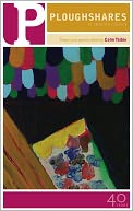 Ploughshares Spring 2011 Guest-Edited by Colm Toibin