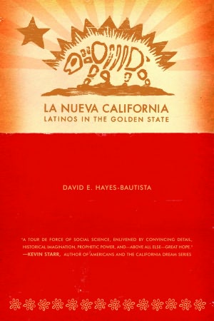 La Nueva California: Latinos in the Golden State
