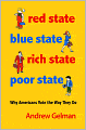 Red State, Blue State, Rich State, Poor State: Why Americans Vote the Way They Do (Expanded Edition)