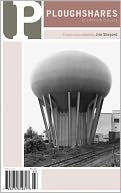 Ploughshares Fall 2010 Guest-Edited by Jim Shepard