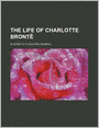 The Life of Charlotte Brontë