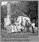 African-American Authors: Collection of Classic Poetry, Plays, Fiction and Slave Narratives (Nook edition, includes Frederick Douglass, Zora Neale Hurston, Booker T Washington, WEB Dubois, Phillis Wheatley and more)