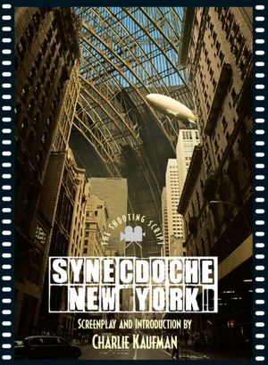 Synecdoche, New York: The Shooting Script