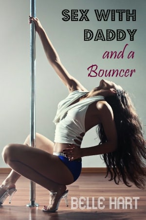 Sex with Daddy and a Bouncer