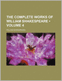 The Complete Works Of William Shakespeare (Volume 4)