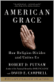 American Grace: How Religion Divides and Unites Us