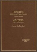 Genetics: Ethics, Law, and Policy