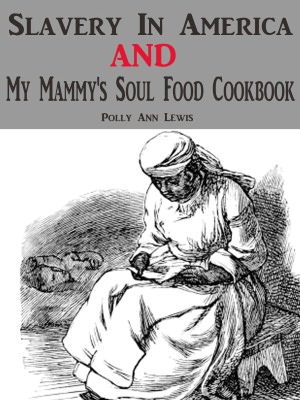 Slavery In America AND My Mammy's Soul Food Cookbook