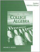 Student Solutions Manual for Gustafson/Frisk's College Algebra, 10th