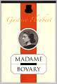 Madame Bovary: A Fiction/Literature Classic By Gustave Flaubert!