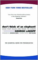 Don't Think of an Elephant! Know Your Values and Frame the Debate