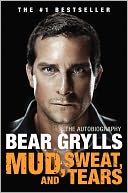 Mud, Sweat, and Tears: The Autobiography