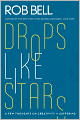 Drops Like Stars: A Few Thoughts on Creativity and Suffering