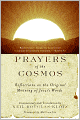 Prayers of the Cosmos: Reflections on the Original Meaning of Jesus's Words