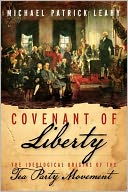 Covenant of Liberty: The Ideological Origins of the Tea Party Movement