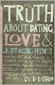 The Truth About Dating, Love, and Just Being Friends
