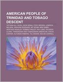 American people of Trinidad and Tobago descent: Tatyana Ali, Guru, Nicki Minaj, Foxy Brown, Lemrick Nelson, Graham Goddard, MF Doom, Mike Bibby