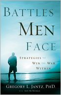 Battles Men Face: Strategies to Win the War Within